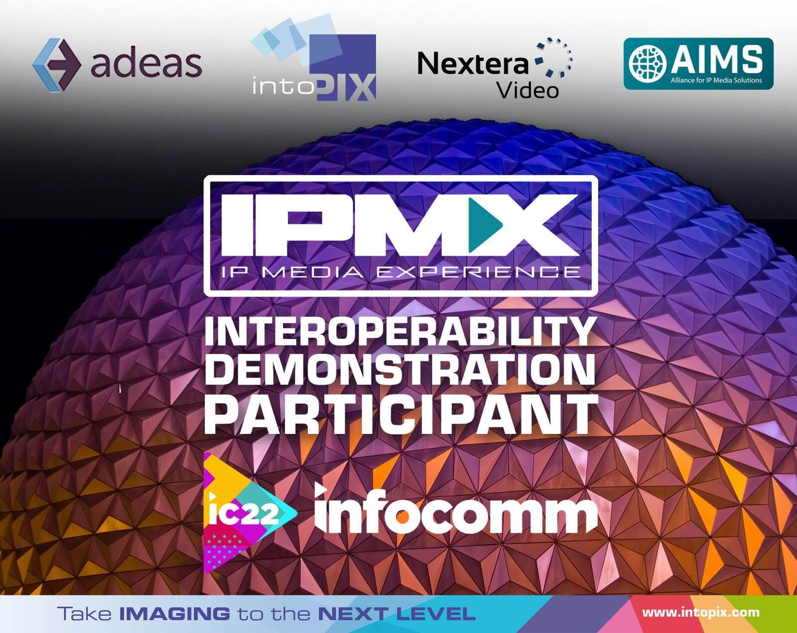 IntoPIX 与Nextera和Adeas合作，参加live IPMX的互操作性演示，InfoComm 2022